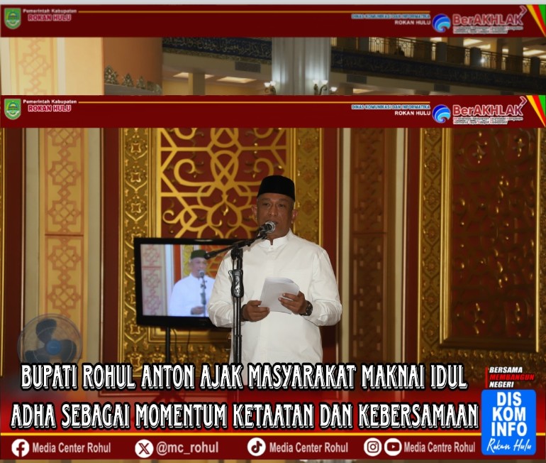 Bupati Rohul  Ajak Masyarakat Maknai Idul Adha 