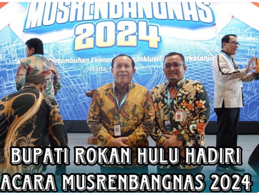 Bupati Rokan Hulu Hadiri Acara Musrenbangnas